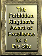 The Forbidden Kingdom's Award of Excellence for a D/s
Site Winner